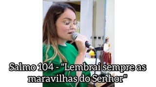 Video thumbnail of "Salmo 104 - "Lembrai sempre as maravilhas do Senhor""