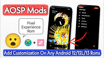 AOSP Mods For Android | How To Install AOSP Mods | Custom Rom Customisation