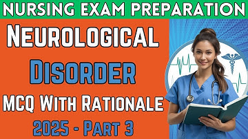 Pass Your 2025 NCLEX Exam with Neurological Disorder MCQs and Answers part 3