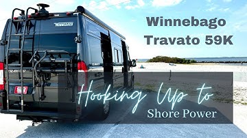 Plugging In Our Winnebago Travato 59K To Shore Power