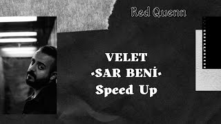 Velet Sar Beni (Speed Up Version)