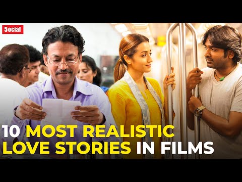 10 Most Realistic Love Stories in Films | Bollywood | South Indian | Hollywood