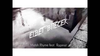 Matsh Rhyme feat Rapinist- Elbet Bitecek (2014) Resimi