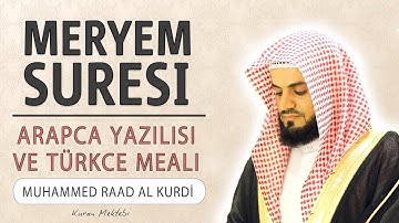 Meryem suresi anlamı dinle Muhammed Raad al Kurdi (Meryem suresi arapça yazılışı okunuşu ve meali)