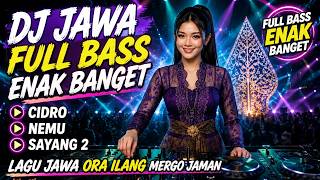 DJ JAWA FULL BASS ENAK BANGET 🔥Cidro • Wirang • TATU • Nemu | Lagu Jawa Ora Ilang Mergo Jaman