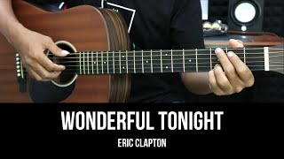 Video thumbnail of "Wonderful Tonight - Eric Clapton | EASY Guitar Tutorial - Chords / Lyrics - Guitar Lessons"