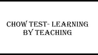 Chow Test- Learning by Teaching