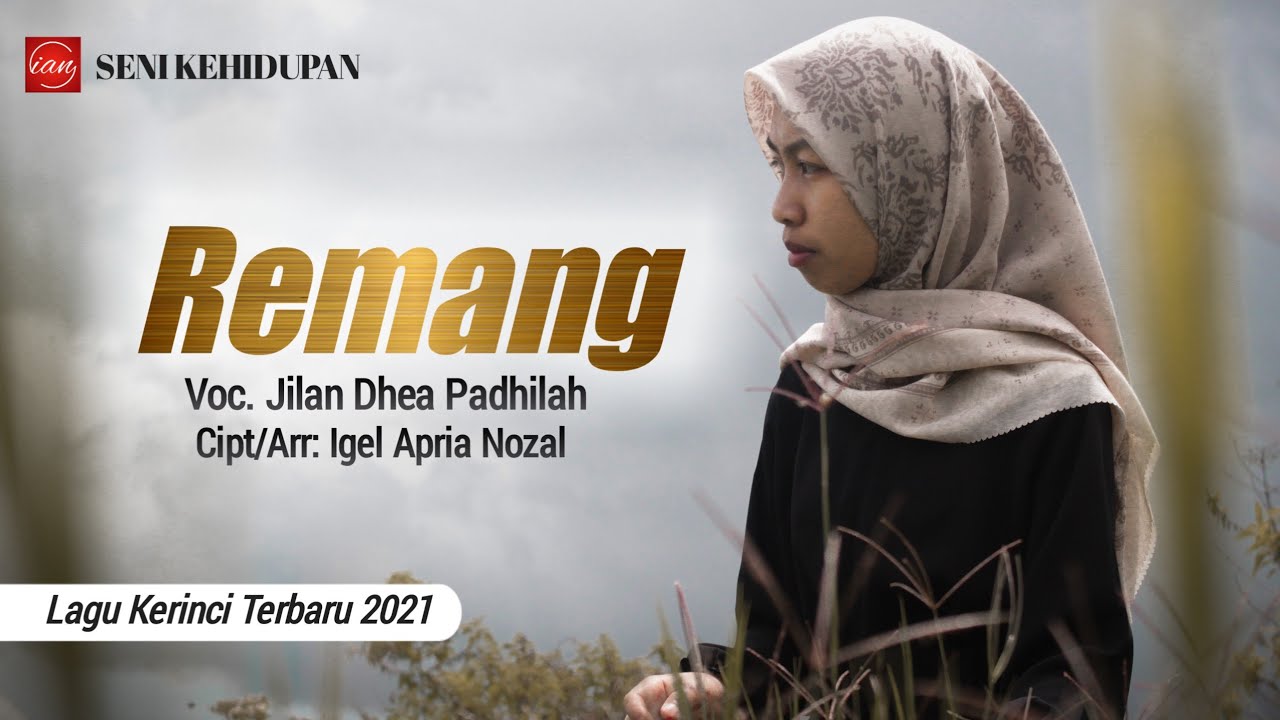 REMANG || Jilan Dhea Padhilah || Cipt.Igel Apria Nozal || Lagu Kerinci Terbaru 2021