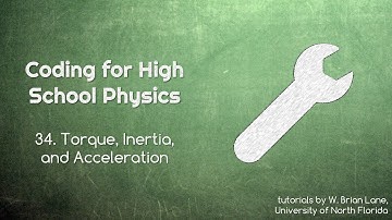 Coding for High School Physics 34 Torque