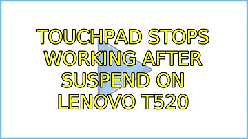 Ubuntu: Touchpad stops working after suspend on Lenovo T520 (3 Solutions!!)
