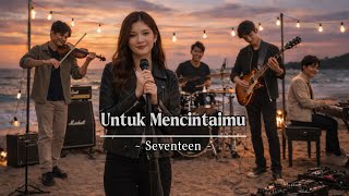 Download lagu Untuk Mencintaimu ~ Seventeen | Video Lyric By Sonarock Music Cover 