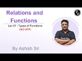 Lec 07 : Types of Functions | Relations and Functions |
