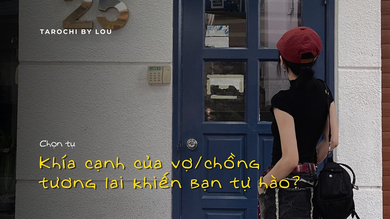 KHÍA CẠNH CỦA VỢ / CHỒNG TƯƠNG LAI KHIẾN BẠN TỰ HÀO? | Tarochibylou 