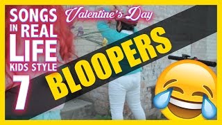 Songs In Real Life Kids Style 7 - Valentine's Day Edition BLOOPERS