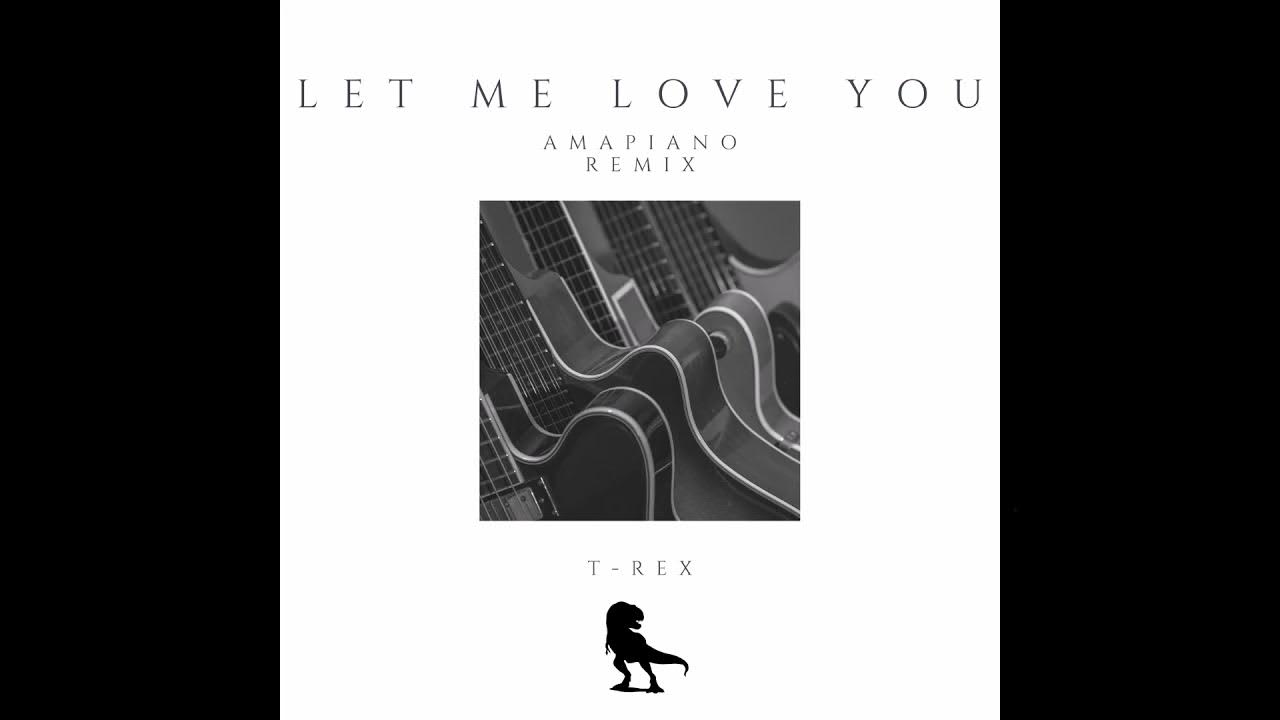 Justin Bieber - Let Me Love You (Amapiano Remix by T-REX) Justin Bieber - Let Me Love You (Amapiano Remix by T-REX)