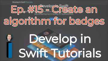 Develop in Swift Tutorials ep. #15 - Create an algorithm for badges