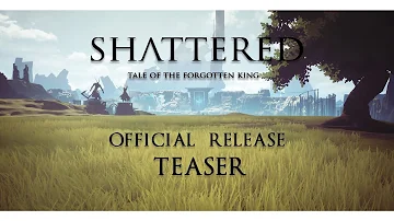 Shattered - Tale of the Forgotten King - Official release teaser