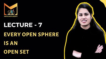 Lecture-7 | Every Open Sphere is an Open Set | Metric Space