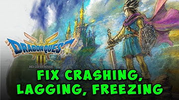 How to Fix DRAGON QUEST 3 HD-2D Crashing, Freezing, Lagging on PC