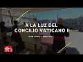 EPISODIO 4 - "A la luz del Concilio Vaticano II"