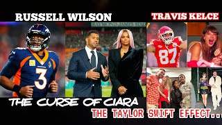 RUSSELL WILSON The Curse of CIARA / TRAVIS KELCE & The TAYLOR SWIFT Effect!