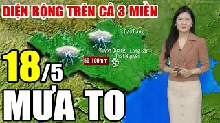 🔴[Trực Tiếp] Dự báo thời tiết hôm nay và ngày mai 18/5/2026 | dự báo thời tiết 3 ngày tới