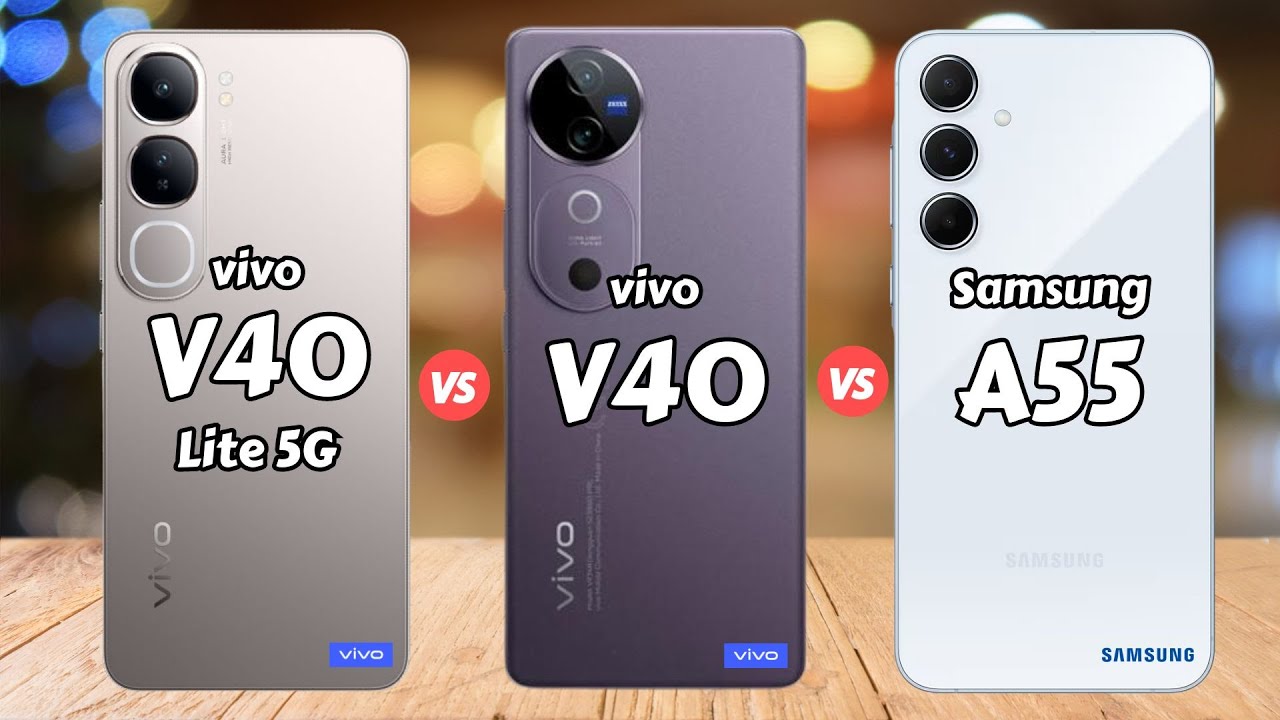 vivo V40 Lite 5G vs vivo V40 vs Samsung Galaxy A55