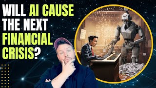 Will AI Cause the Next Financial Crisis?