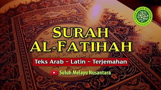 SURAH AL FATIHAH ~ Teks Arab - Latin - Terjemahan Indonesia