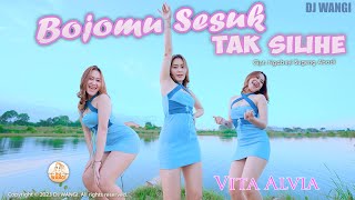 Dj Bojomu Sesuk Tak Silihe - Vita Alvia (Yen penak ora tak balekne) ( M/V)