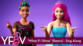 'WHAT IF I SHINE?' (REMIX) - Lyric  | Barbie™ in Rock 'N Royals (HD)