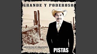 Video thumbnail of "FRANCISCO ORANTES PISTAS - Grande y Poderoso"