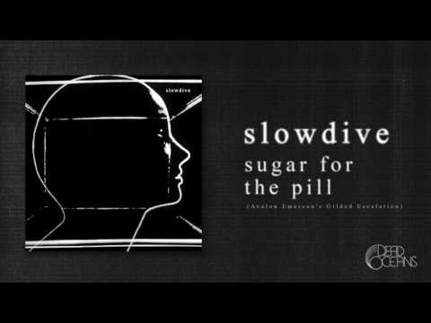 Slowdive - Sugar For the Pill (Avalon Emerson's Gilded Escalation)