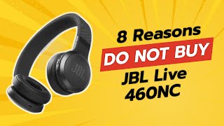 JBL Live 460NC | 8 Reasons NOT to Buy ⚠️🎧