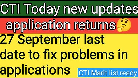 CTI Jobs Merit List Update | How to Solve CTI Application Return Problems| CTI Application Approved