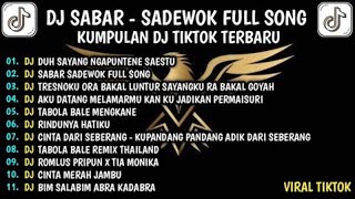 DJ SABAR SADEWOK - DUH SAYANG NGAPUNTENE SAESTU - TRESNOKU ORA BAKAL LUNTUR VIRAL TIKTOK 2025
