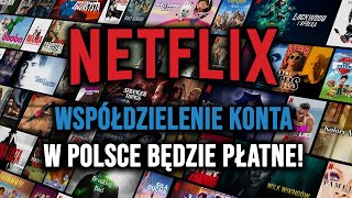 Współdzielenie konta #Netflix będzie w Polsce płatne! Jak to ma wyglądać?