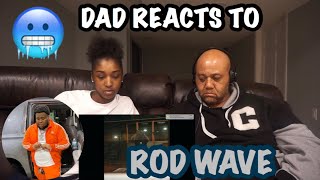 DAD REACTS TO ROD WAVE !!