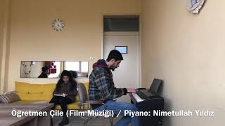 Öğretmen Çi̇le / Film Müziği / Piyano: Nimetullah Yıldız