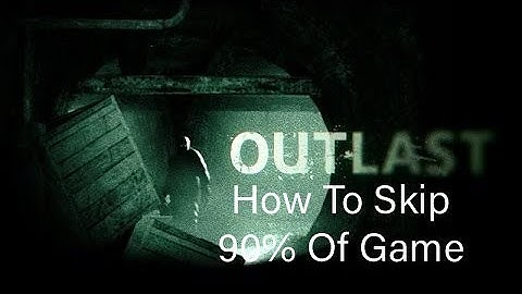 Outlast 1 How to skip 90% of game to the end 😱