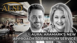 Aura: Aramark's New Approach to Premium Service