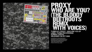 Proxy - Who Are You? (The Bloody Beetroots Remix With Voices) [Turbo-071]