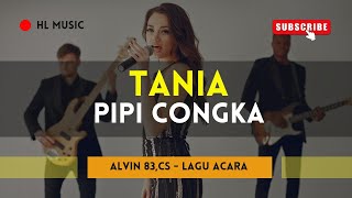 TANIA - TANIA PIPI CONGKA - Alvin 83,Donal,Michael83,Jeremy - Lagu Joget / Lagu Acara