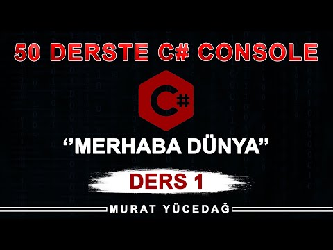 C# Console Ders 1 Merhaba Dünya
