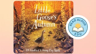 LITTLE GOOSE’S AUTUMN | Seasonal Learning for Kids! | FALL READ ALOUD | #readaloud #esl
