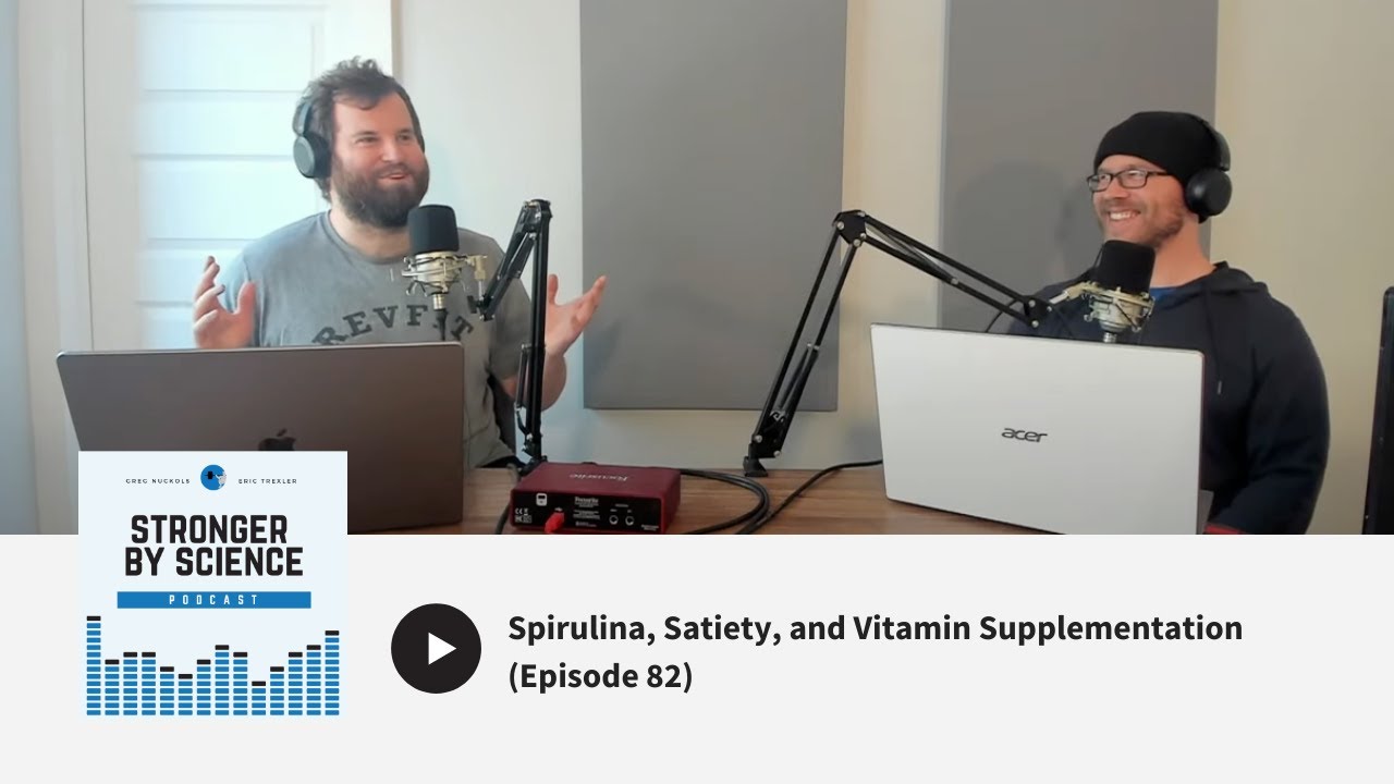 Spirulina, Satiety, and Vitamin Supplementation (Ep 82)