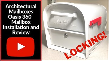 Architectural Mailboxes Oasis 360 Locking Mailbox Installation and Review