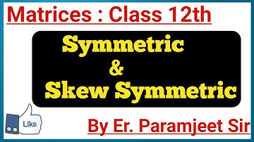 Symmetric And Skew Symmetric Matrices | symmetric and skew symmetric matrix class 12 |