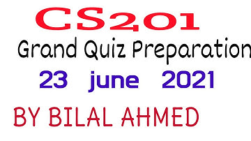 CS201 Introduction to Programming Grad Quiz Preparation| Education World|Bilal ahmed
