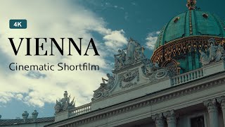 VIENNA | 4K Cinematic Shortfilm | SONY A7IV